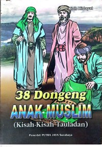 Image of 38 Dongeng Anak Muslim (Kisah-Kisah Tauladan)