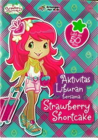 Image of AKtivitas Liburan Bersama Strawberry Shortcake