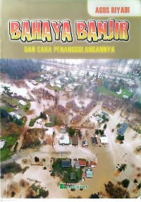 Image of Bahaya Banjir dan Cara Penanggulangannya