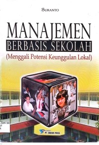 Image of Manajemen Berbasis Sekolah (Menggali Potensi Keunggulan Lokal)